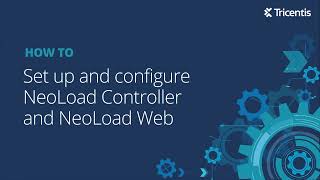 Set up and Configure NeoLoad Controller and NeoLoad Web [upl. by Aneekahs]