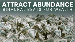 Attract Abundance of Money Binaural Beats for Wealth Prosperity amp Success [upl. by Eneliak524]