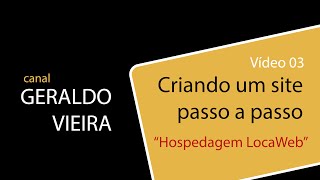 3  Criando um site passo a passo  Hospedagem LocaWeb [upl. by Gnet]