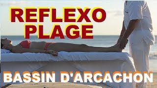 REFLEXOLOGIE PLANTAIRE SEANCE A LA PLAGE SURPRISE  SUR LE BASSIN DARCACHON MASSAGE DES PIEDS [upl. by Aivatahs]