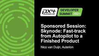 Sponsored Session Skynode Fasttrack from Autopilot to a Finished Product  Nico van Duijn [upl. by Darcee]