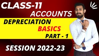 Depreciation  Class 11  Basics  Part 1 [upl. by Laerol]