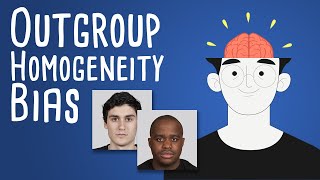 quotTheyre all the samequot  Psychology of the Outgroup Homogeneity Bias [upl. by Sama]