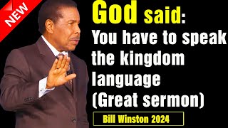 Bill Winston 2024  You have to speak the kingdom languageGreat Sermon  Nov 4th 2024 [upl. by Arba]