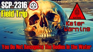 SCP2316 Field Trip  Keter  You Do Not Recognize The Bodies in the Water SCP Foundation Readings [upl. by Eanad]