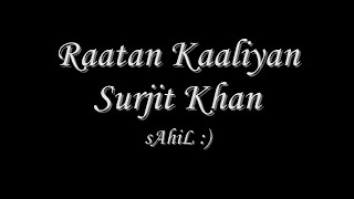 Raatan Kaaliyan HQ  Surjit Khan [upl. by Ahsiena]