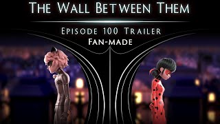 FANMADE Episode 100 quotThe Wall Between Themquot Ephemeral alternative Miraculous [upl. by Nosidda]