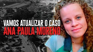 O CANAL DESAPARECIDOS VAI ATUALIZAR O CASO ANA PAULA MORENO [upl. by Ohl]