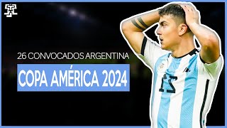 LOS 26 CONVOCADOS de ARGENTINA para la COPA AMERICA 2024  SORPRESAS Y AUSENCIAS [upl. by Yren]