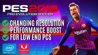 PES 2019  Performance Boost and Changing Resolution For Low End PCs Works with PES 2020 and 21 [upl. by Ardnauqal961]