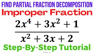 How to Find the Partial Fraction Decomposition of an Improper Fraction  StepbyStep Tutorial [upl. by Carlick]