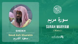 Quran 19 Surah Maryam سورة مريم Sheikh Saud Ash Shuraim  With English Translation [upl. by Eulalee]