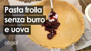 Pasta frolla senza burro e uova come farla in casa in 5 minuti [upl. by Dehsar]