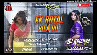 Ek Botal Pila Do SAMBARPURI Styel Dj Krishna Karkend Mour [upl. by Channing]