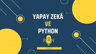 Yapay Zekâ ve Python  AI and Python [upl. by Eislrahc602]