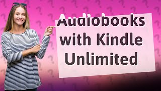 Are audiobooks free with Kindle Unlimited [upl. by Ainna513]