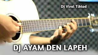 DJ TIKTOD AYAM DEN LAPEH [upl. by Nwahsirhc126]