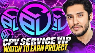 CPV SERVICE VIP PLATFORM 🔥WATCH TO EARN PROJECT [upl. by Avivah]