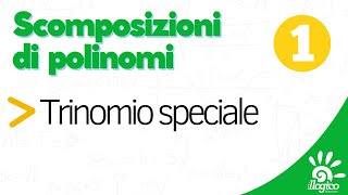 Scomposizioni con il trinomio speciale  1 [upl. by Annoik]