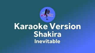 Shakira Inevitable Karaoke version [upl. by Athiste]