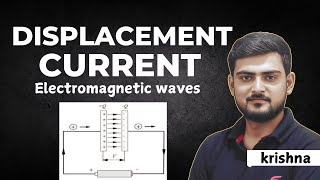 Displacement current amp Ampere Maxwells law  Electromagnetic waves  Physics [upl. by Eillor128]