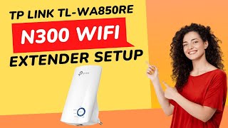 TP Link TL WA850RE N300 Wifi Extender Setup [upl. by Esinek579]