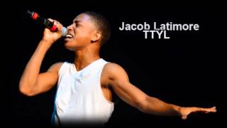 Jacob Latimore  TTYL Lyrics [upl. by Daahsar184]