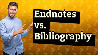 What is the difference between endnotes and bibliography [upl. by Malim]