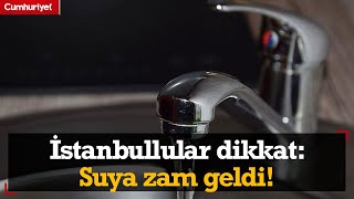 İstanbullular dikkat Suya zam geldi [upl. by Ytsihc]