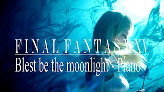 Blest Be The Moonlight  Luna   FINAL FANTASY XV OST [upl. by Gensmer558]