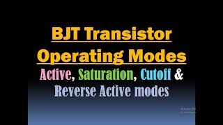 BJT Transistor Operation ModesActive Saturation Cutoff and Reverse Active modes of BJT Transistor [upl. by Retrop626]