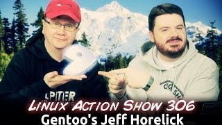 Gentoos Jeff Horelick  Linux Action Show s31e06 Episode 306 [upl. by Prichard]