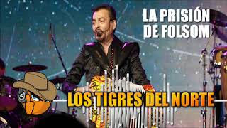 La Prisión De Folsom  Los Tigres Del Norte [upl. by Nigem676]