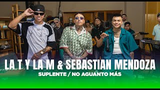 LA T Y LA M FT SEBASTIÁN MENDOZA  Suplente  No Aguanto Más Video Oficial [upl. by Edijabab400]