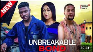 UNBREAKABLE BOND New movie Stefania Bassey Chidi Dike Ichie Fuego Latest trending nigeria movie [upl. by Swihart970]