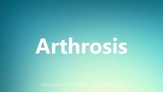 Arthrosis  Medical Definition [upl. by Dellora151]