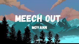 Moyann  Meech Out Lyrics  Payment Plan Riddim [upl. by Avenej]