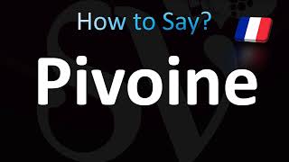 How to Pronounce Pivoine Peony in French [upl. by Mik679]