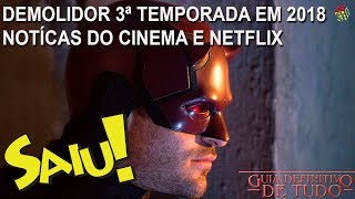 DEMOLIDOR 3ª TEMPORADA EM 2018 E NOTÍCIAS DO CINEMA E NETFLIX  NERD SAIU  GUIA DEFINITIVO DE TUDO [upl. by Lev]