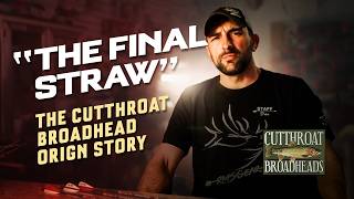 Cutthroat Broadheads THE ORIGIN STORY [upl. by Secnirp]