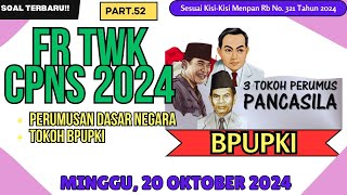 FR TWK CPNS 20 Oktober 2024  BPUPKI Part52 [upl. by Ttennaj796]