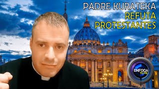 REFUTACIÓN a Protestantes  Padre Raúl quotKURATEKAquot  Unicidad Virgen María Imágenes  kurateka [upl. by Illom]