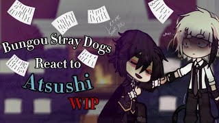 BSD react to atsushi  BSD WIP [upl. by Rothwell898]