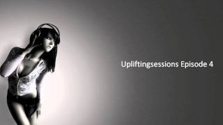 Uplifting Trance  Sessions Episode 4 Part 1 [upl. by Shayna]