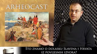 Arheocast ep10  Što znamo o dolasku Slavena i Hrvata iz povijesnih izvora [upl. by Aydne527]