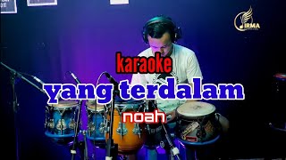 KARAOKE YANG TERDALAM  NOAH KOPLO VERSION [upl. by Lorinda765]