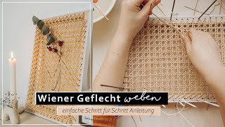 Wiener Geflecht selber machen  Rattan weben DIY [upl. by Nosidam]