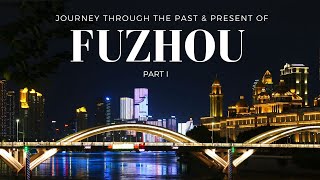 Exploring the Past amp Present of Fuzhou Fujian China  Vlog Part 1 [upl. by Nagek]