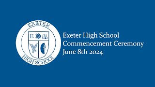 Exeter High School Commencement Ceremony June 8th 2024 [upl. by Amby172]