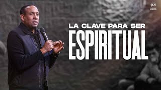 La Clave Para Ser Espiritual  Pastor Juan Carlos Harrigan [upl. by Nais]